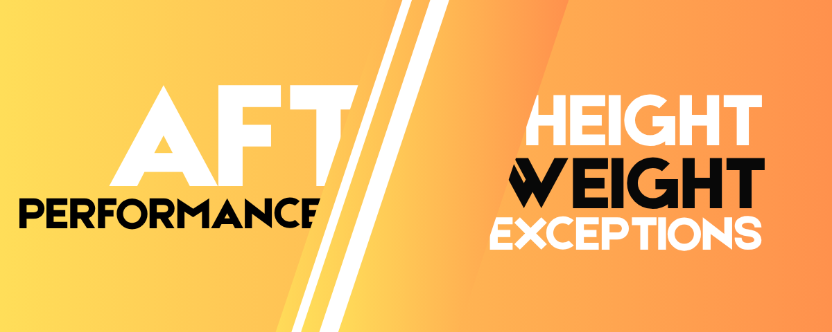 AFT Performance Height & Weight Exceptions